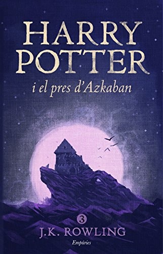 J. K. Rowling, Laura Escorihuela Martínez: Harry Potter i el pres d'Azkaban (Paperback, Spanish language, 2016, Editorial Empúries)