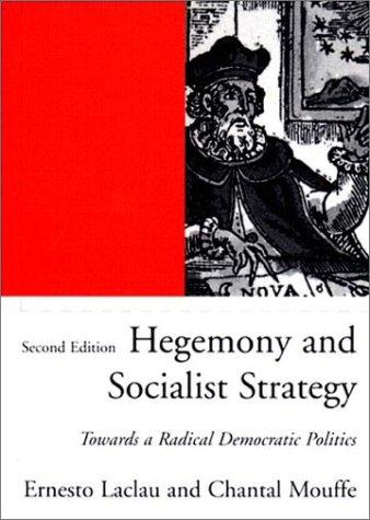 Ernesto Laclau: Hegemony and socialist strategy (2001, Verso)