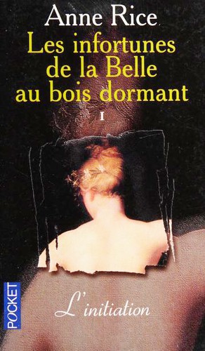 Rice: Les infortunes de la belle au bois dormant (Paperback, French language, 2000, Robert Laffont)