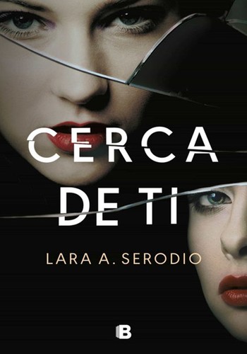 Lara A. Serodio: Cerca de ti (Paperback, Spanish language, Penguin Random House Grupo Editorial, S.L. (Ediciones B))