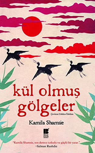 Kamila Shamsie: kül olmuş gölgeler (Paperback, Turkish language, Bilge Kultur Sanat)