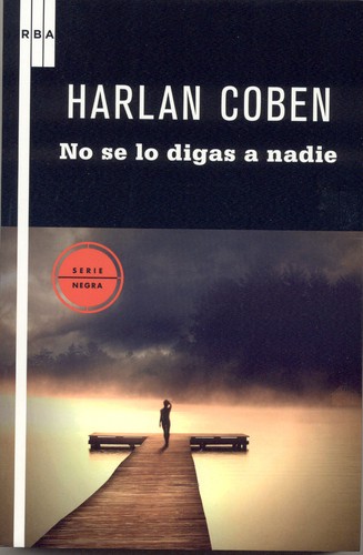 Harlan Coben: No se lo digas a nadie (Spanish language, RBA)