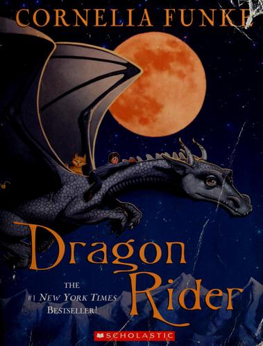 Cornelia Funke: Dragon rider (2005, Scholastic, The Chicken House / Scholastic)