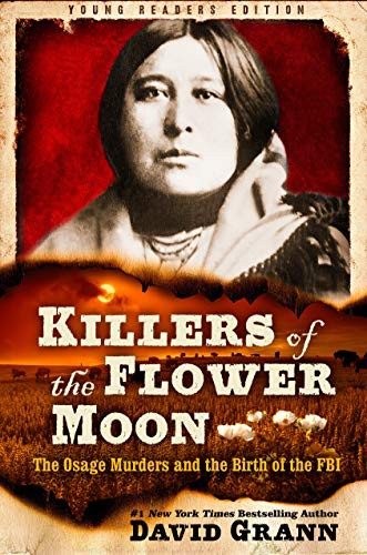 David Grann: Killers of the Flower Moon : Adapted for Young Readers (Hardcover, Crown Books for Young Readers)