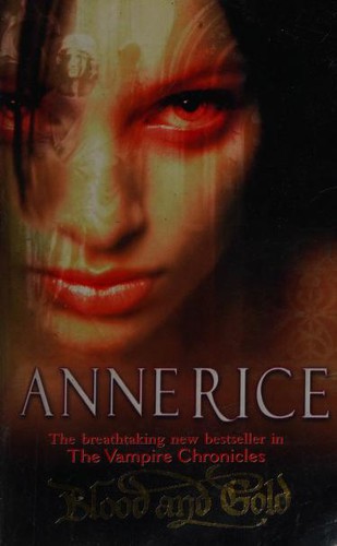 Anne Rice: Blood and Gold (The Vampire Chronicles) (2002, Arrow Books Ltd)