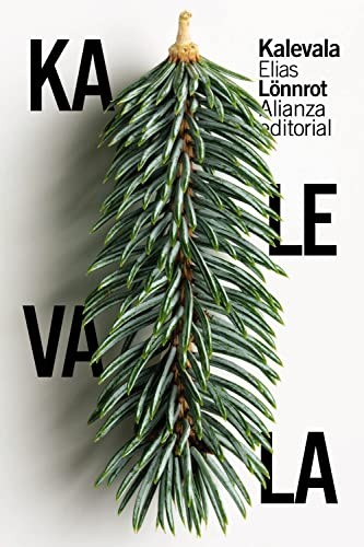 Agustín García Calvo, Elias Lönnrot, Úrsula Ojanen, Joaquín Fernández Bernaldo de Quirós: Kalevala (Paperback, Alianza Editorial)