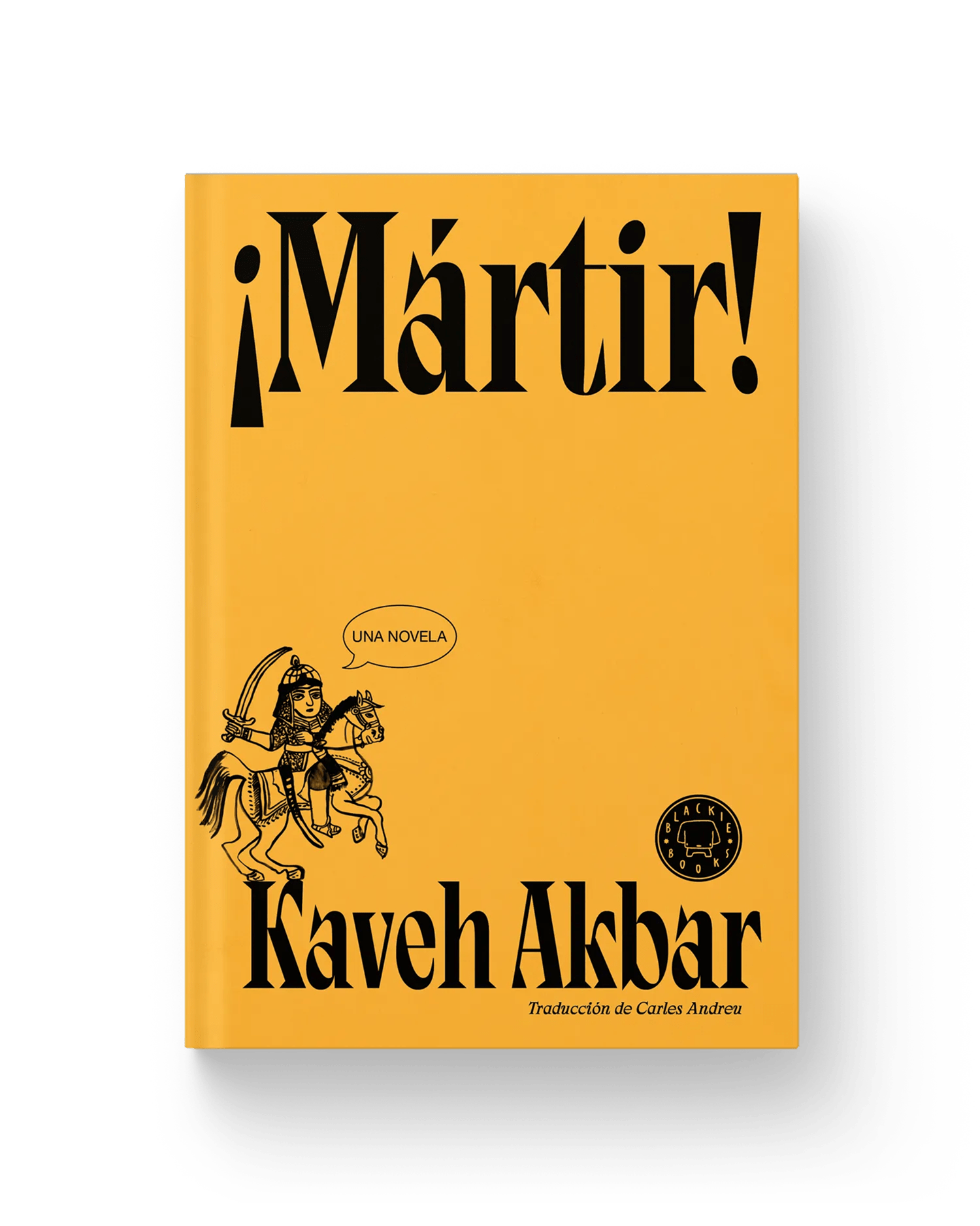 Kaveh Akbar: ¡Mártir! / Martyr! (Spanish language, 2025, Blackie Books)