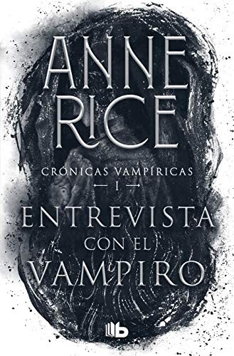 Anne Rice: Entrevista con el Vampiro / Interview with the Vampire (Spanish language, 2021, Ediciones B Mexico, B de Bolsillo)