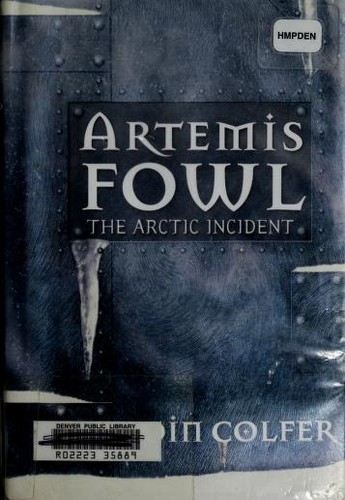 Eoin Colfer: The Arctic Incident (Hardcover, 2002, Talk Miramax, Talk Miramax Books, Hyperion Books for Children)