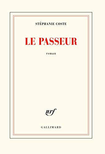 Stéphanie Coste: Le passeur (Paperback, 2021, GALLIMARD)