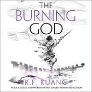 R. F. Kuang: The Burning God (2020, Harpercollins, HarperCollins B and Blackstone Publishing)