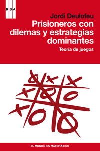 Jordi Deulofeu: Prisioneros con Dilemas y Estrategias Dominantes (Paperback, Castellano language, 2011, RBA)