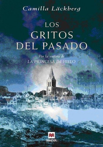 Camilla Läckberg: Los gritos del pasado (Paperback, 2008, Maeva Ediciones)