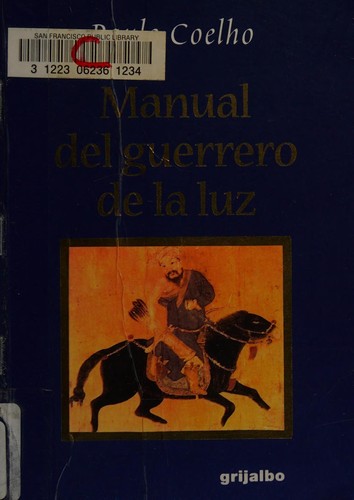 Paulo Coelho: Manual del guerrero de la luz (Spanish language, 2000, Editorial Grijalbo)