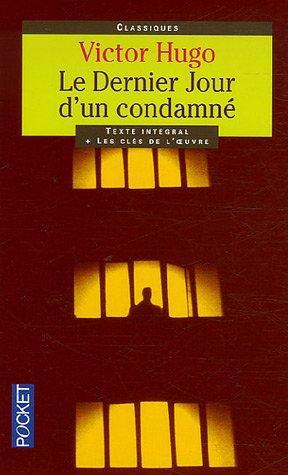 Victor Hugo: Le Dernier Jour d'un condamné (French language, 2006)