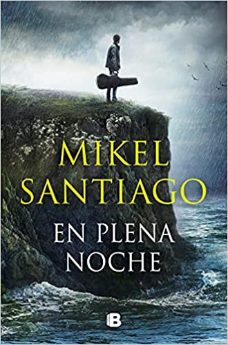 Mikel Santiago: En plena noche (Paperback, Spanish language, 2021, Ediciones B)