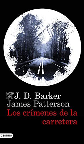 J.D. Barker, Julio Hermoso Oliveras, James Patterson: Los crímenes de la carretera (Paperback, Ediciones Destino)