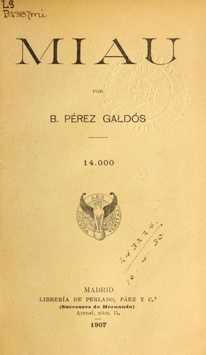 Benito Pérez Galdós: Miau (Spanish language, 1907, Librería de Perlado, Páez, y Compañía)