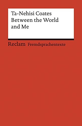 Ta-Nehisi Coates: Between the World and Me (Paperback, 2017, Reclam Philipp Jun.)