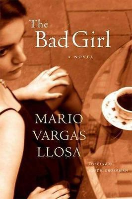 Mario Vargas Llosa: The Bad Girl (2007, Farrar, Straus and Giroux)