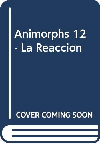 Katherine Applegate: Animorphs 12 - La Reaccion (Paperback, Spanish language, 2000, Emece Editores)