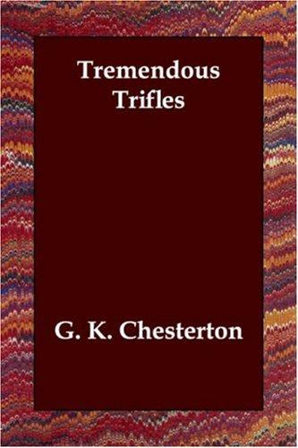 G. K. Chesterton: Tremendous Trifles (Paperback, Echo Library)