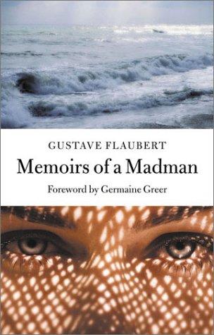 Gustave Flaubert: Memoirs of a Madman (Hesperus Classics) (Paperback, 2003, Hesperus Press)
