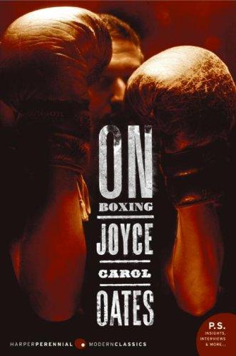 Joyce Carol Oates: On Boxing (P.S.) (Paperback, 2006, Harper Perennial Modern Classics)
