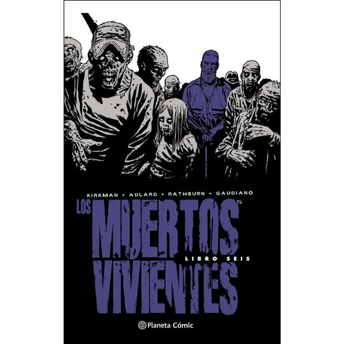 Los muertos vivientes (6) (2011, Planeta cómic)