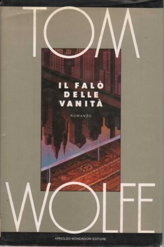 Tom Wolfe: Il falò delle vanità (Paperback, 1990)