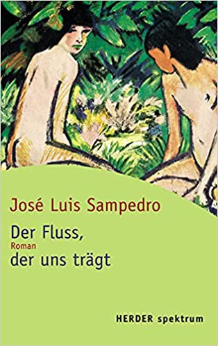 José Luis Sampedro: Der Fluss, der uns trägt (Paperback, German language, 1997, Herder)