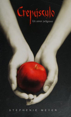 Stephenie Meyer: CREPUSCULO (Spanish language, 2009, ALFAGUARA)