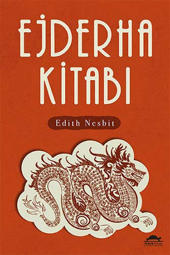 Edith Nesbit: Ejderha Kitabi (Paperback, 2021, Maya Kitap)