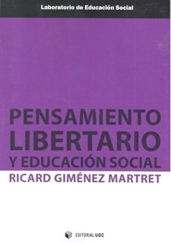 Ricard Giménez Martret: Pensamiento libertario y educación social (Paperback, Editorial UOC, S.L.)