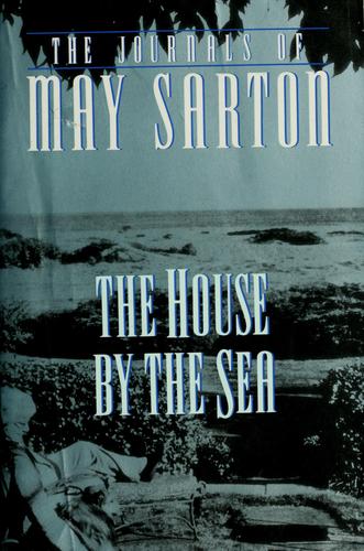 May Sarton: The House by the Sea (1995, W. W. Norton & Company)