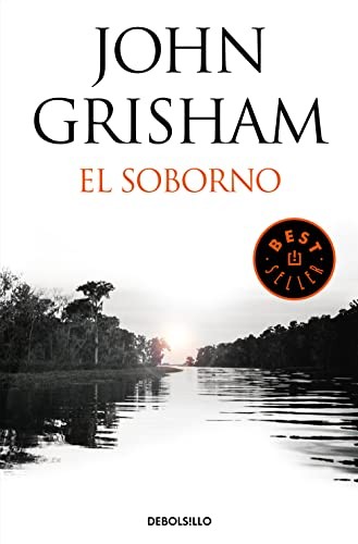 John Grisham: El soborno (Paperback, 2019, Debolsillo, DEBOLSILLO)