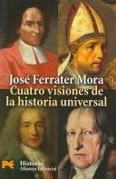 José Ferrater Mora: Cuatro Visiones De La Historia Universal/ Four Visions of Universal History (Paperback, Spanish language, Alianza Editorial Sa)