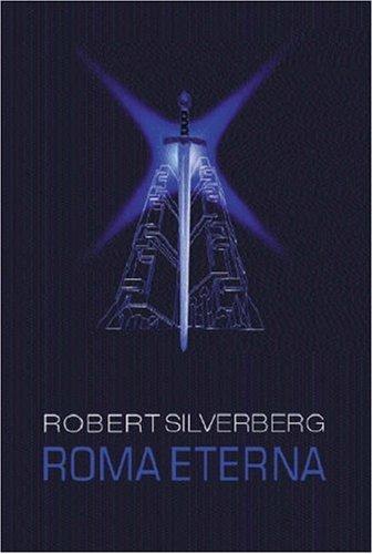 Robert Silverberg: Roma Eterna (Paperback, 2003, Gollancz, Orion Publishing Group, Limited)