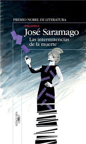 José Saramago, Pilar Del Rio: Las intermitencias de la muerte (Paperback, Spanish language, 2005, Alfaguara)
