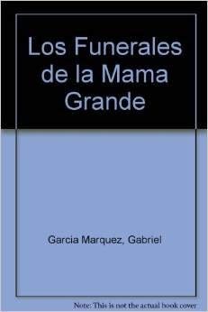 Gabriel García Márquez: Los Funerales de la Mama Grande (Paperback, 1989, Editorial Oveja Negra)