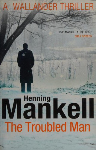 Henning Mankell, Laurie Thompson: Troubled Man (2012, Penguin Random House)