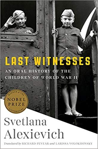 Svetlana Aleksiévitch: Last Witnesses (Hardcover, 2019, Random House)