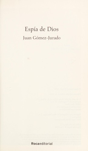 Juan Gómez-Jurado: Espía de Dios (Spanish language, 2006, Roca Editorial)