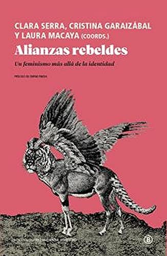 Nuria Alabao, Santiago Alba Rico, Miriam Solá, Paloma Uría, Paz Francés Lecumberri, Violeta Assiego, Laura Pérez Castaño, Miren Ortubay, Miquel Missé, Sejo Carrascosa, Josetxu Riviere, Mamen Briz, Siobhan Guerrero, Noemi Parra, Empar Pineda: Alianzas rebeldes