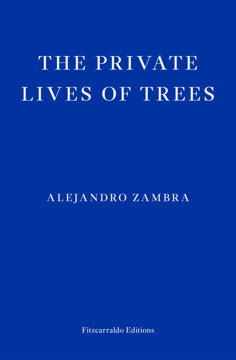 The Private Lives of Trees (Paperback, Fitzcarraldo Editions)
