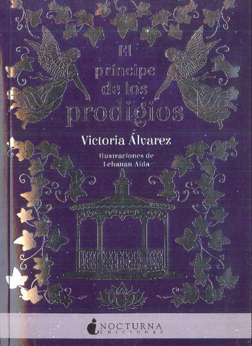 Victoria Álvarez: EL PRÍNCIPE DE LOS PRODIGIOS (2020, Nocturna)