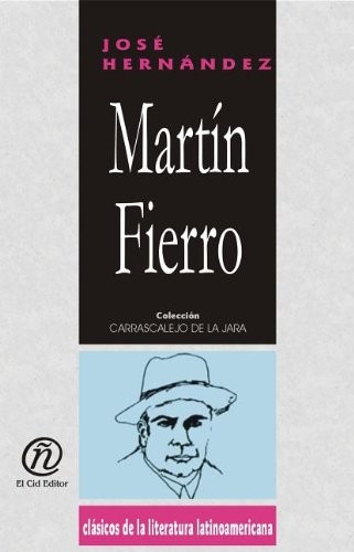 Jose Hernandez: Martin Fierro (Paperback, 2003, El Cid Editor Srl)