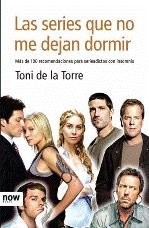 Toni de la Torre Labarta: Las series que no me dejan dormir (Paperback, Now Books)