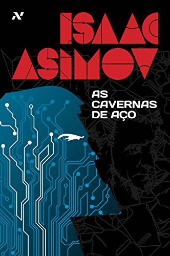 Isaac Asimov, 0: As Cavernas de Aço (Paperback, 2013, ALEPH)