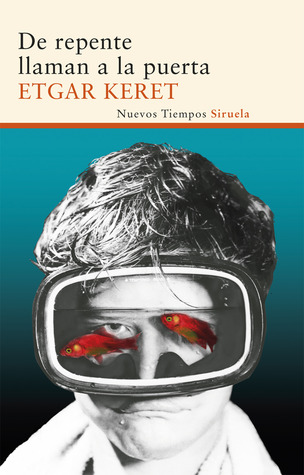 Etgar Keret, Ana María Bejarano: De repente llaman a la puerta (Paperback, 2013, Siruela)